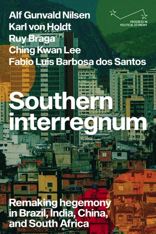 It's publication day for "Southern Interregnum" - a comparative conjunctural analysis of hegemonic projects in the global South, co-authored by CASA director Alf Gunvald Nilsen and colleagues. 

Check it out here: manchesteruniversitypress.co.uk/9781526179791/

<a href="/UPTuks/">University of Pretoria</a> <a href="/ppesydney/">Progress in Political Economy (PPE)</a> @adamdavidmorton