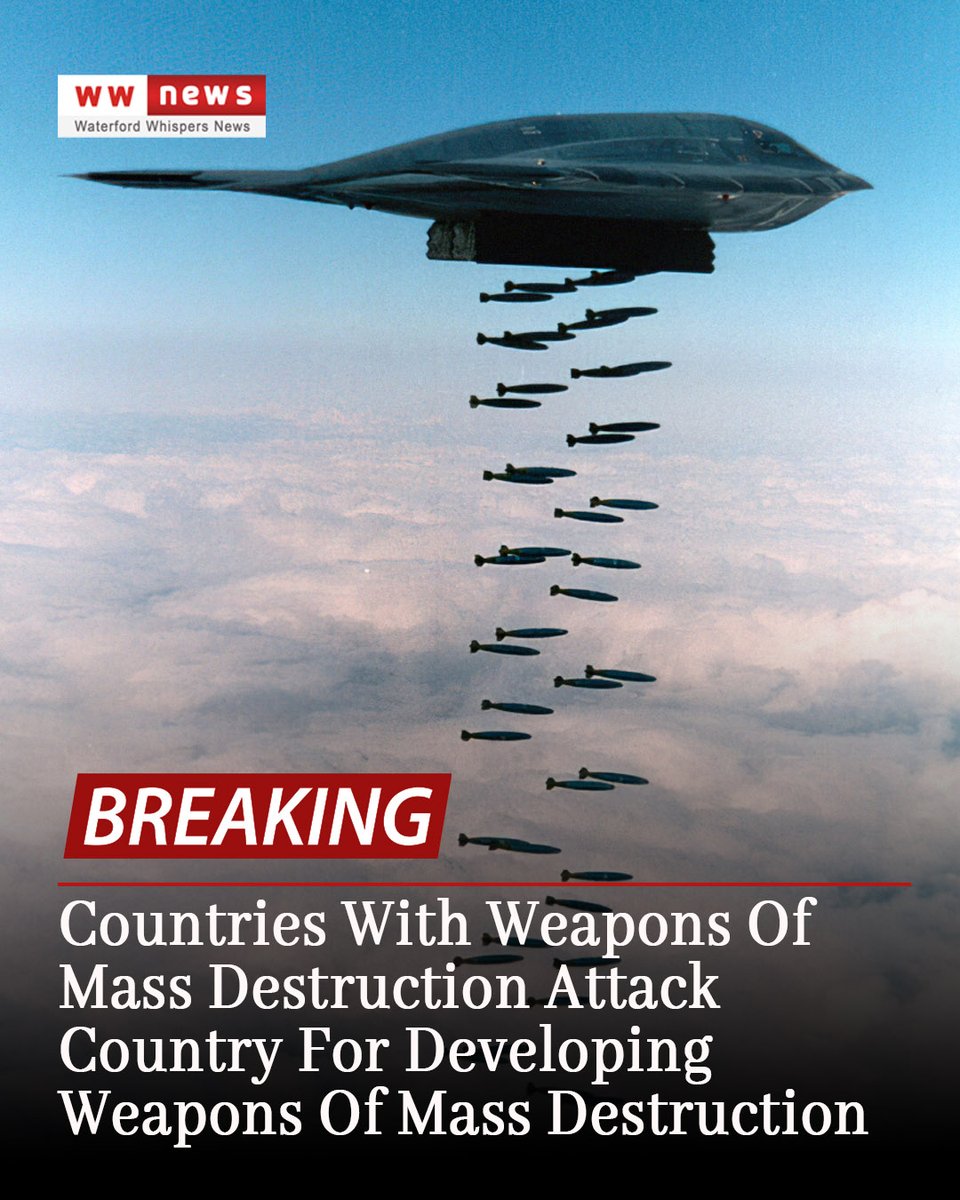 BREAKING: Countries With Weapons Of Mass Destruction Attack Country For Developing Weapons Of Mass Destruction