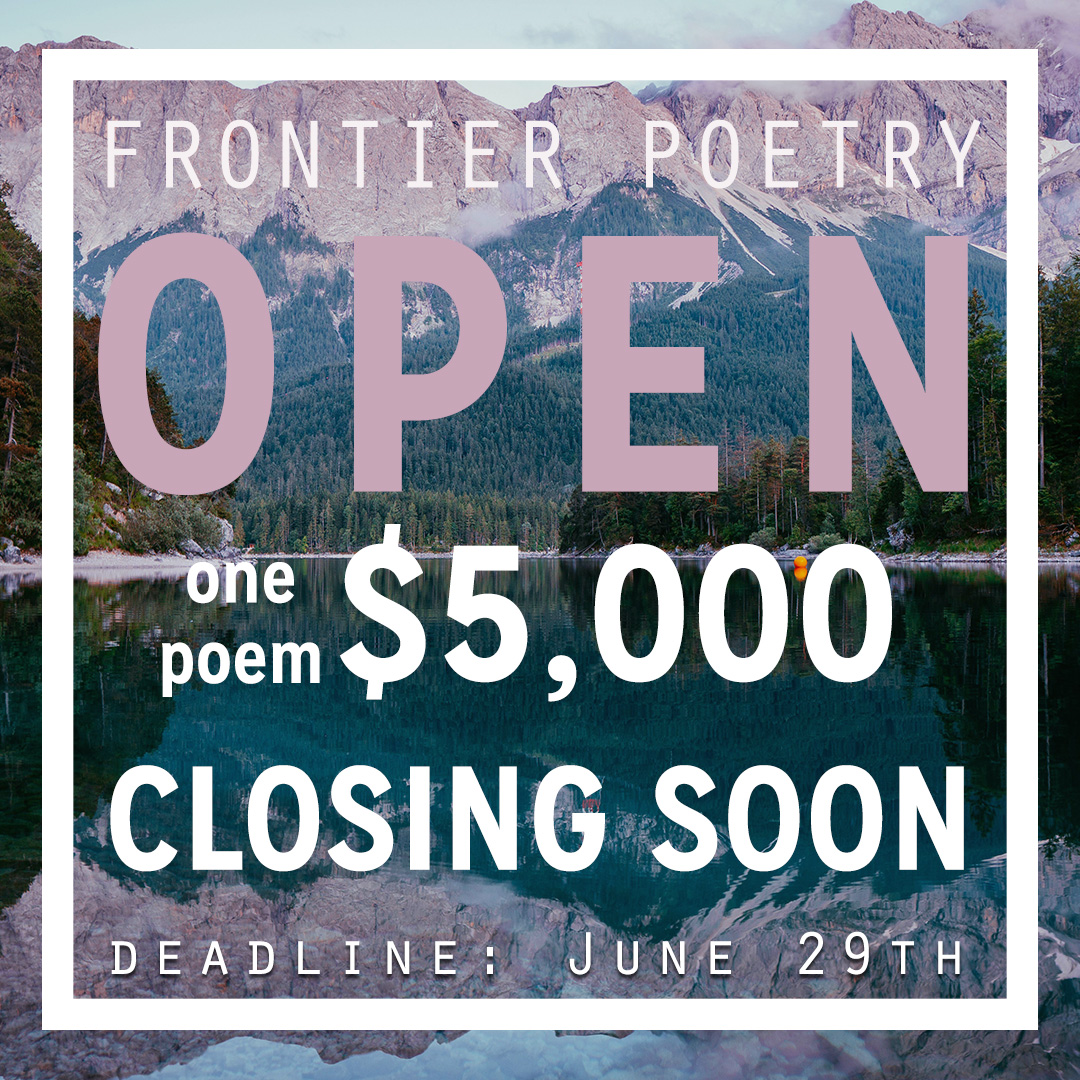 Closing soon: Our 2025 Frontier OPEN Prize!

Send up to 3 unpublished poems per submission (up to 12 pages). We have no aesthetic or formal requirements and will consider all styles of poetry!

Deadline: June 29th, 2025, 11:59 PM Pacific

Learn more: frontierpoetry.com/2025-misfit-po…