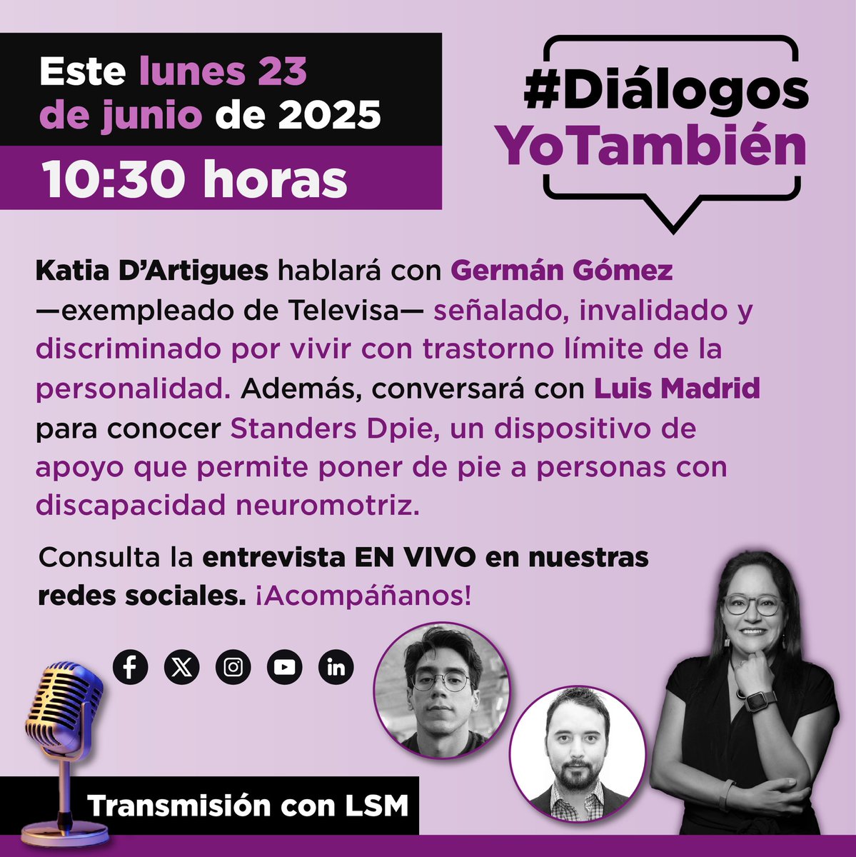 YoTambien's tweet photo. ¡MAÑANA! | DIÁLOGOS YO TAMBIÉN 📺🔴

🗓️: Lunes 23 de junio
⏰: 10:30 horas 

Katia D’Artigues (@kdartigues) hablará con Germán Gómez (@germanga89), ex empleado de Televisa señalado, invalidado y discriminado por vivir con trastorno limite de la personalidad. Además, conversará con Luis Madrid para conocer Standers Dpie, un dispositivo de apoyo que permite poner de pie a personas con discapacidad neuromotriz. 

No te pierdas las entrevistas EN VIVO en nuestras redes sociales. ¡Acompáñanos! 

#DíalogosYoTambién