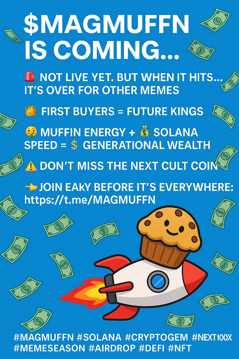 $MAGMUFFN is coming…

🚀 Not live yet. But when it hits, it’s over for other memes.

👑 Early buyers = future kings

👉 Join early: t.me/MAGMUFFN

#MAGMUFFN #Next100x #MemeSeason #Solana