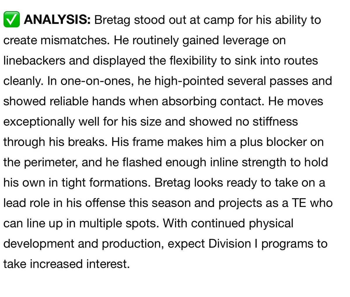 Finn Bretag (@finnbretag18) on Twitter photo Honored to be seen by <a href="/sixstarfootball/">Six Star Football | PLUS+</a> as one of the most complete TEs at <a href="/LindenwoodFB/">Lindenwood Football</a> Mega Camp.
“Few TEs looked as complete… high-pointed contested balls, clean breaks, mismatch creator, well-rounded skills - projects as a TE who can line up in multiple spots.”
Still Honored to be seen by <a href="/sixstarfootball/">Six Star Football | PLUS+</a> as one of the most complete TEs at <a href="/LindenwoodFB/">Lindenwood Football</a> Mega Camp.
“Few TEs looked as complete… high-pointed contested balls, clean breaks, mismatch creator, well-rounded skills - projects as a TE who can line up in multiple spots.”
Still