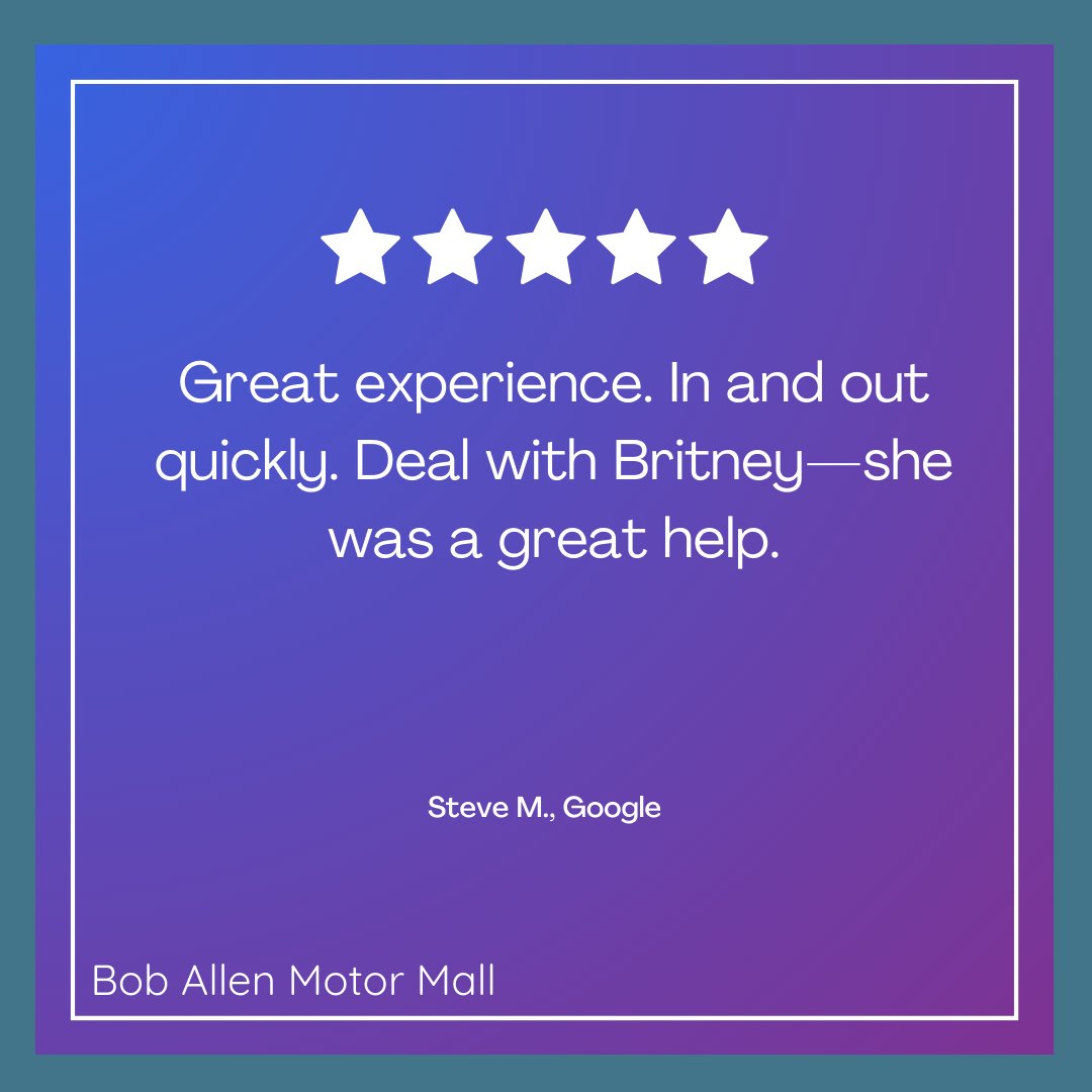 Thank you for your review, Steve! We're glad to hear you had a great experience, and we'll be sure to pass along your praise to Britney.