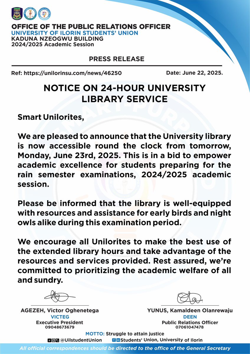 unilorinsu.com/news/46250

STUDENTS' UNION
KADUNA NZEOGWU BUILDING
UNIVERSITY OF ILORIN
2024/2025 ACADEMIC SESSION

PRESS RELEASE

22/06/2025
09:15PM

NOTICE ON 24-HOUR UNIVERSITY LIBRARY SERVICE