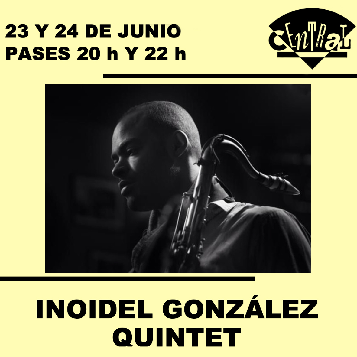 23 y 24 de junio
Pases a las 20 h y a las 22 h

INOIDEL GONZÁLEZ QUINTET 

Luis Guerra - piano
Pier Bruera - batería
Yandy Martines - bajo
Yonatan Voltzok - trombón
Inoidel González - saxo

#cafe #central #cafecentral #madrid #jazz #club #live #music