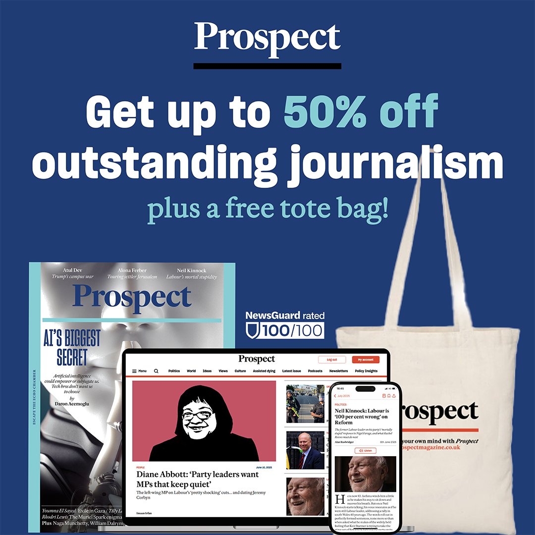 AI's biggest secret, Trump's campus war and Labour's 'mortal stupidity'. Find out more with up to 50% off Prospect! 

Our rigorously fact-checked, agenda-free journalism allows you to make up your own mind about stories that matter.

Sign up today at subscription.prospectmagazine.co.uk/JN5025/prospec…
