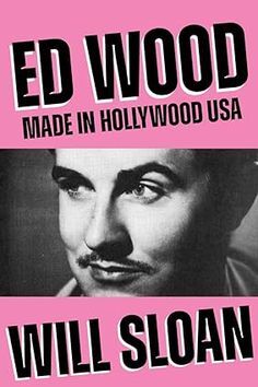 Amazon.com: Ed Wood: Made in Hollywood USA: 9781682196410: Sloan, Will: Books