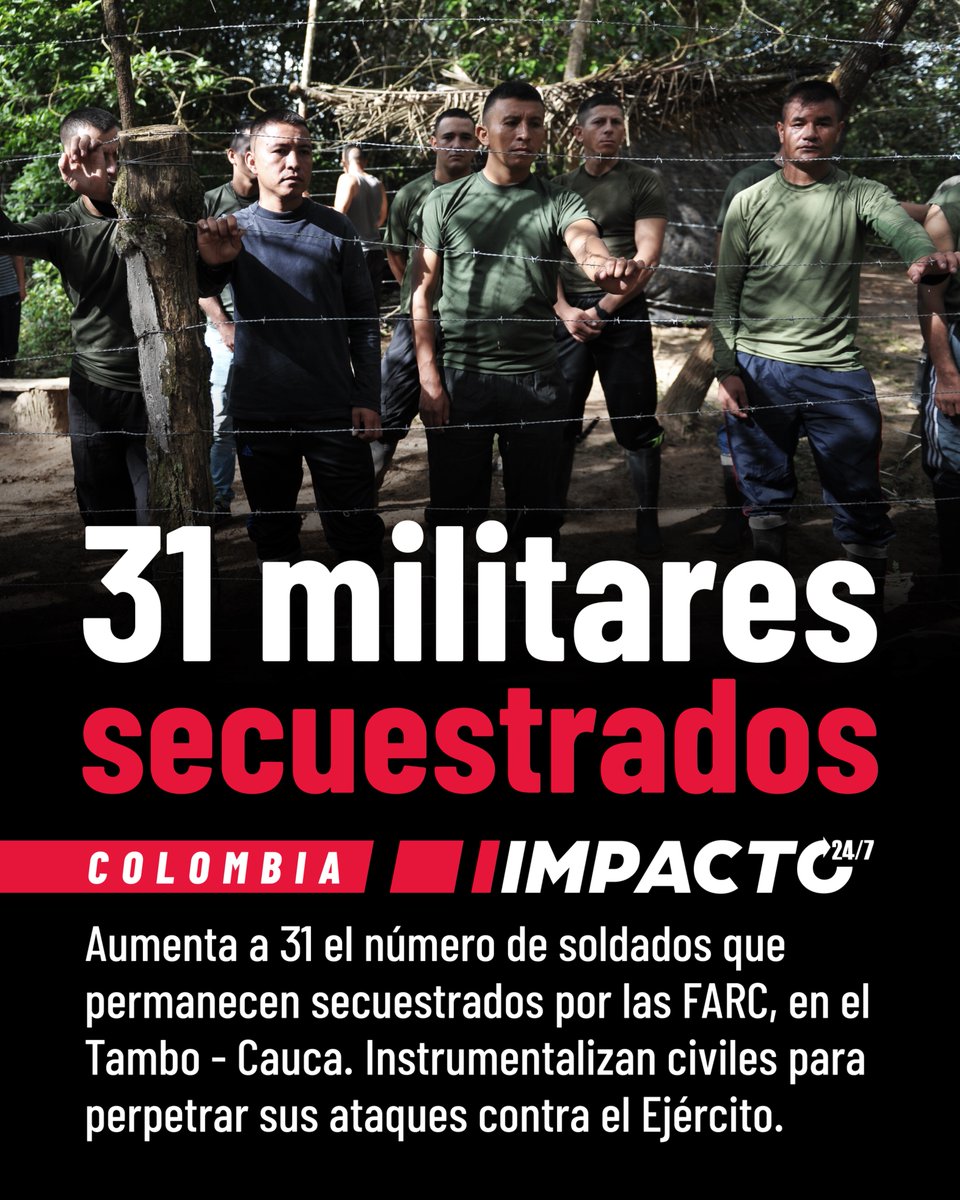 🚨🇨🇴 PAZ TOTAL DESBORDADA | El Ejército Nacional confirma que hay 31 militares secuestrados en el Tambo - Cauca. Los revolucionarios de izquierda del frente Carlos Patiño de las FARC, instrumentalizan a la población civil para atacar y privar de la libertad a los miembros de la