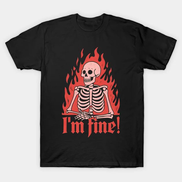 Stay cool even when everything is burning! This bold and witty graphic tee features a grinning skeleton sitting peacefully in front of raging flames, accompanied by the sarcastic phrase, "I’m Fine!" teepublic.com/t-shirt/737703…