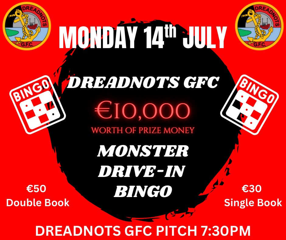 DreadnotsGFC's tweet photo. MONSTER BINGO IS BACK⚫️🔴 

Save the date as Dreadnots GFC Monster Drive In Bingo is back! 

🗓️ Monday 14th July
⏰ 7.30pm at the Dreadnots field in Clogherhead

💴 €10,000 in prize money 

Double Books €50, single books €30 which can be purchased on the night. https://t.co/C2uKIhRAXG
