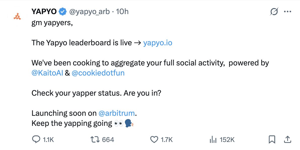 yap. earn. create.

<a href="/yapyo_arb/">YAPYO</a> has gathered a lot of buzz around him lately.

if you missed the first wave, here's what you need to know:

&gt; yapyo leaderboard is live
&gt; supported by <a href="/arbitrum/">Arbitrum</a>
&gt; build tokens driven by social coordination
&gt; decentralized mindshare hub
&gt; data from
