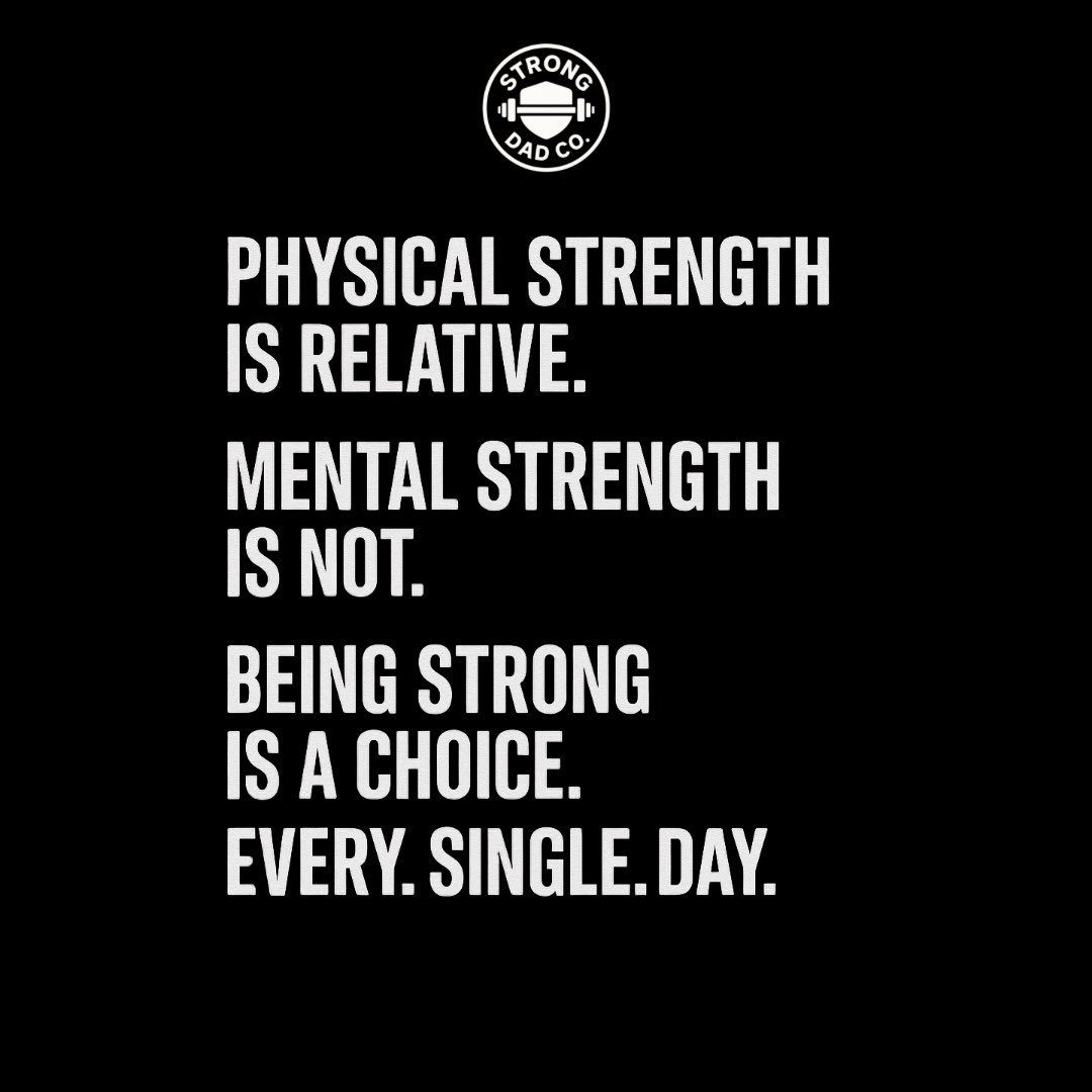 StrongDadCo's tweet image. Physical Strength is relative, mental strength is not… Both are a choice!