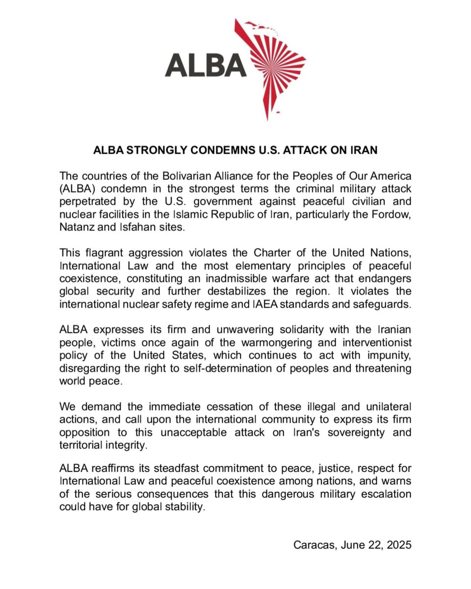 ALBA-TCP (@albatcp) on Twitter photo #Communiqué | ALBA strongly condemns the U.S. attack on Iran
The countries of the Bolivarian Alliance for the Peoples of Our America (ALBA) condemn in the strongest terms the criminal military attack perpetrated by the U.S. government against peaceful civilian and nuclear #Communiqué | ALBA strongly condemns the U.S. attack on Iran
The countries of the Bolivarian Alliance for the Peoples of Our America (ALBA) condemn in the strongest terms the criminal military attack perpetrated by the U.S. government against peaceful civilian and nuclear