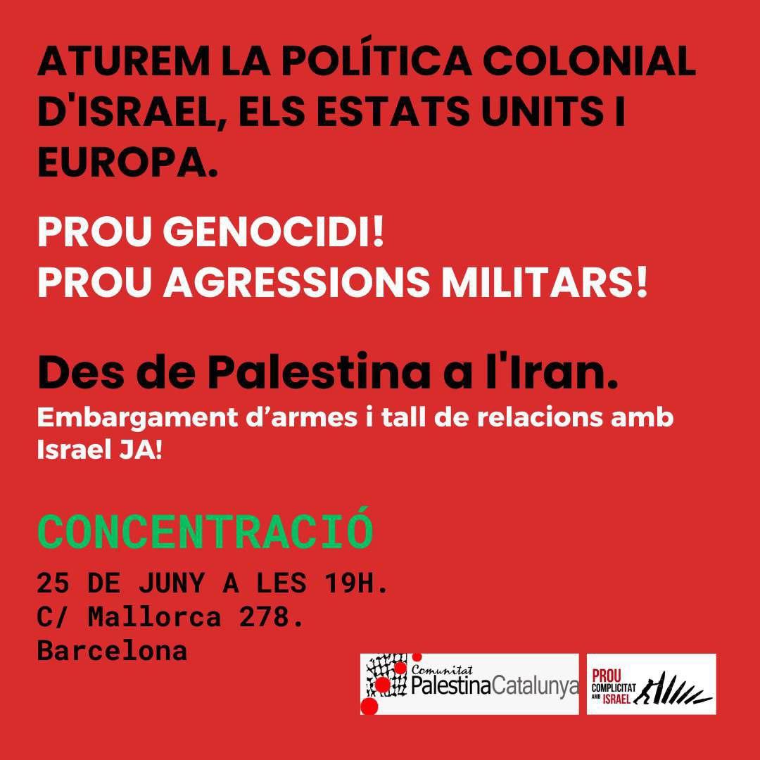 ProuComplicitat #AturemElGenocidi (@proucomplicitat) on Twitter photo 📢CONCENTRACIÓ!
El nostre rebuig a la política colonial d'Israel, els EUA i Europa!
Prou genocidi!
Prou agressions militars!
<a href="/desdelamoncloa/">La Moncloa</a> embargament d'armes a Israel JA! Tall de relacions amb Israel JA!
25 de juny a les 19h
📍Carrer Mallorca 278, BCN
#StopArmesAmbIsrael 📢CONCENTRACIÓ!
El nostre rebuig a la política colonial d'Israel, els EUA i Europa!
Prou genocidi!
Prou agressions militars!
<a href="/desdelamoncloa/">La Moncloa</a> embargament d'armes a Israel JA! Tall de relacions amb Israel JA!
25 de juny a les 19h
📍Carrer Mallorca 278, BCN
#StopArmesAmbIsrael