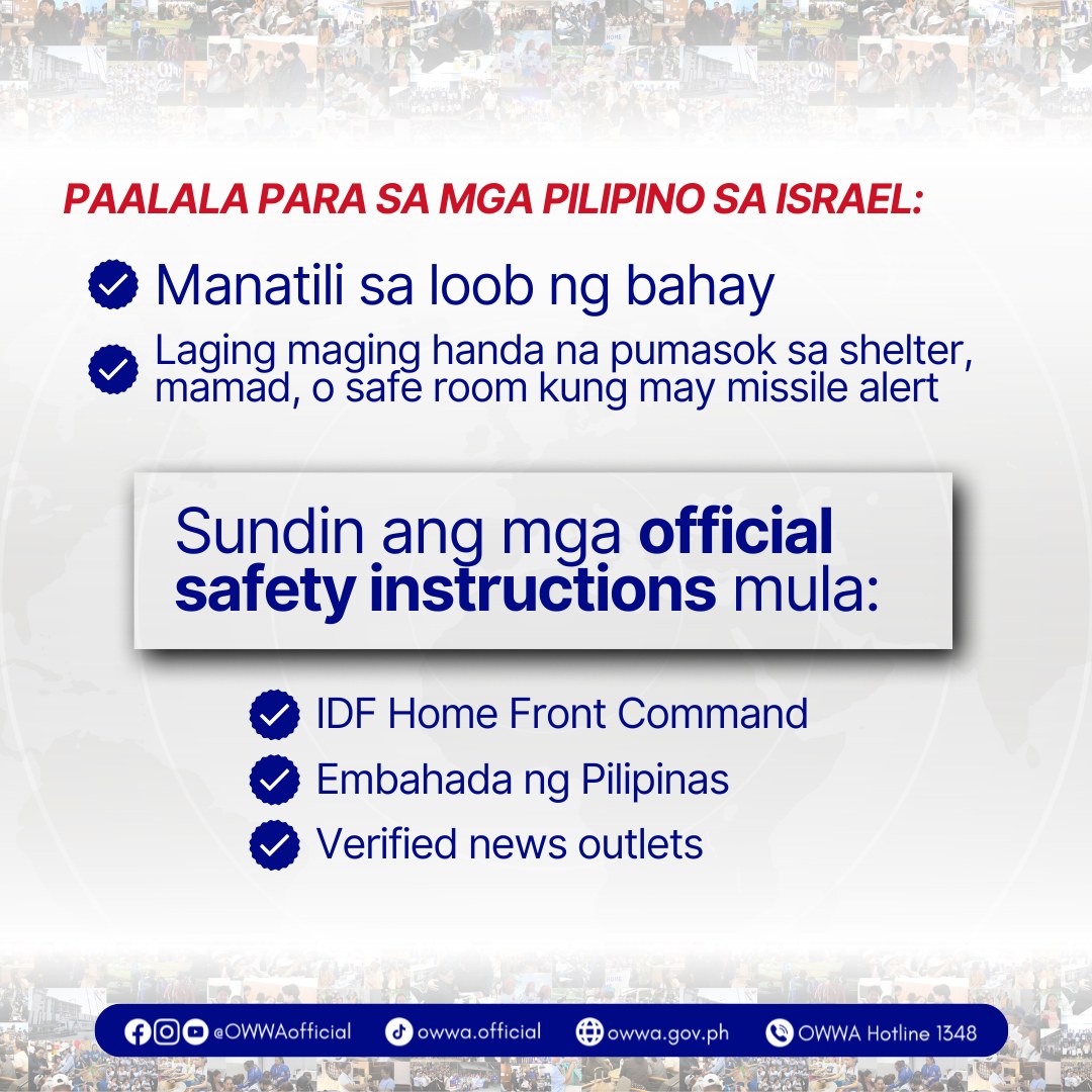 NDRRMC_OpCen's tweet photo. IRAN-ISRAEL CRISIS UPDATE | MAHALAGANG ABISO PARA SA MGA PILIPINO SA ISRAEL

Ayon sa bagong anunsyo ng IDF Home Front Command, muling isinailalim sa Essential Activity Status ang buong Israel, kasabay ng pagtaas sa Alert Level 3 bunsod ng tumitinding tensyon sa rehiyon. Dahil dito, suspendido na ang pasok sa lahat ng paaralan, ipinagbabawal ang anumang uri ng pagtitipon, at sarado ang mga trabaho maliban na lamang kung ito ay kabilang sa mga essential services.

Pinaaalalahanan ang lahat ng mga Pilipino sa Israel na manatili sa kanilang mga tahanan at laging maging handa na pumasok sa mga bomb shelter, mamad, o safe room kung sakaling may missile alert. Mahigpit ding hinihikayat ang lahat na sundin ang mga opisyal na paalala at tagubilin mula sa IDF Home Front Command, Embahada ng Pilipinas, at mga lehitimong balita.

Para sa mga nangangailangan ng agarang tulong, bukas 24/7 ang OWWA Hotline 1348. Maaari ring makipag-ugnayan sa pamamagitan ng mga sumusunod na communication channels:

✅ Viber:
+63 915 079 5005
+63 969 169 7068
+63 966 473 9543

✅ WhatsApp:
+63 966 473 9543

💬 Messenger: OWWA Operations Center (OPC)
(https://t.co/gc8VccolzN)

Para sa iba pang urgent concern, maaaring tumawag sa mga sumusunod na numero:

📍 ISRAEL – +972 54 466 1188 / +972 50 762 2590 / +972 50 715 6937
📍 LEBANON – +961 70 558 086 / +961 71 910 729
📍 JORDAN – +962 7 8149 1183 / +962 7 8259 1891
Ingat po kayo, Kabayan. Nandito ang OWWA para umalalay saanmang panig ng mundo.🙏

Source: OWWA Overseas Workers Welfare Administration

See more: https://t.co/CrMZofTYih
#NDRRMC

#BawatSegundoMahalaga