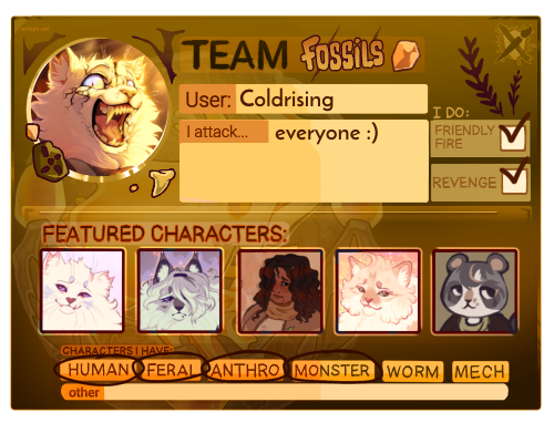 i will be on art fight this year on team fossils🧡

come find me at artfight.net/~Coldrising
