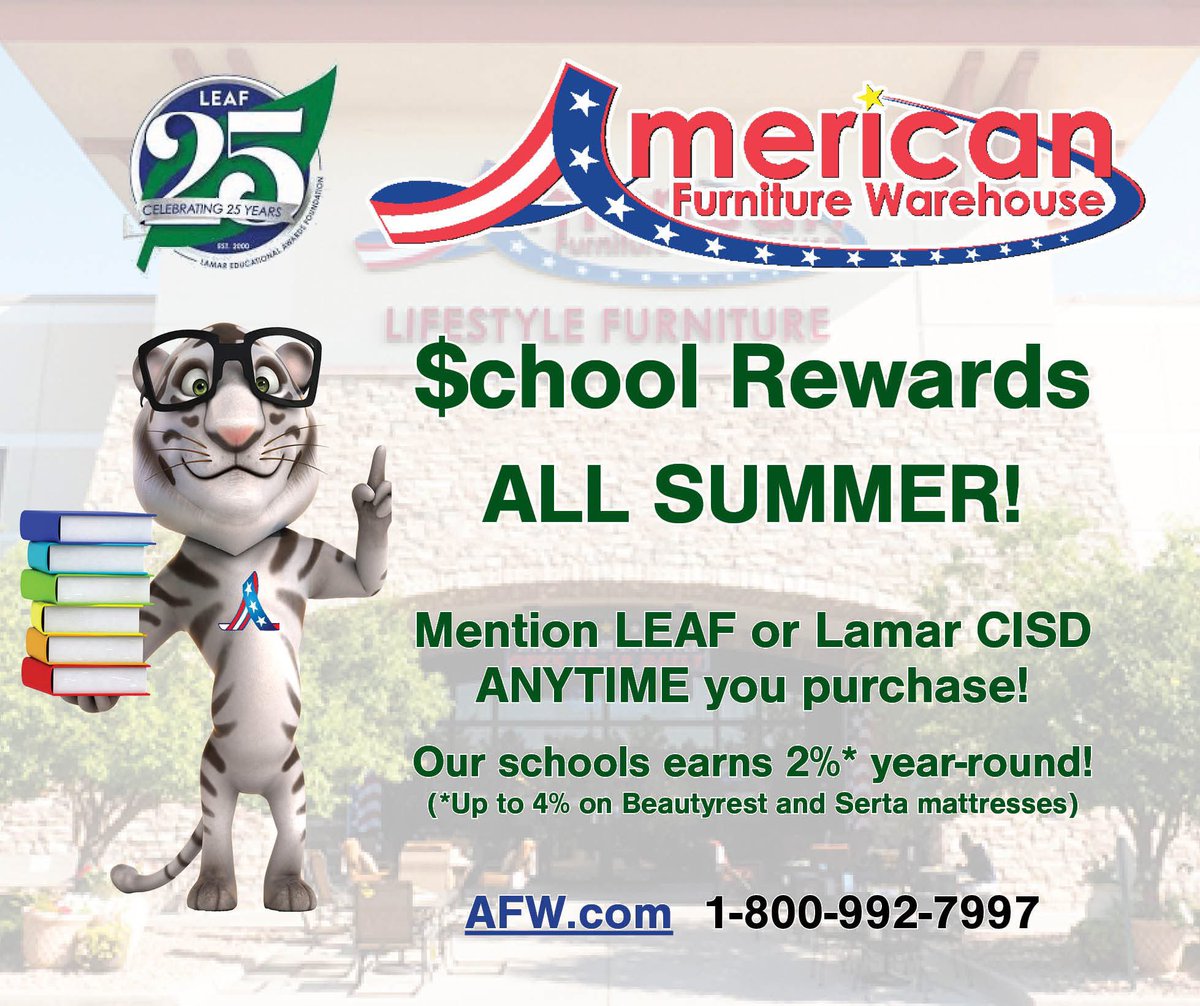 🛋️ Shop, Save, and Give Back This Summer!

When you shop at American Furniture Warehouse, you can support students and teachers in Lamar CISD with every purchase!

🛒 Just mention LEAF or Lamar CISD at checkout—
📦 In-store or online—and we’ll earn up to 2% back all year long!
