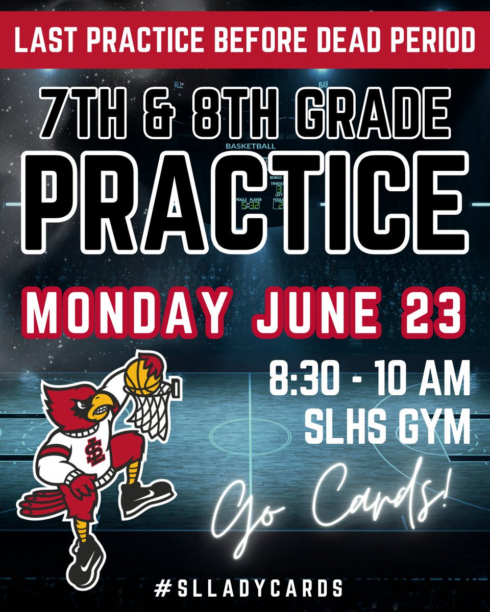 🏀 7th &amp; 8th grade LADY CARDS! Join us for our final practice before the dead period TOMORROW (Monday, 6/23) from 8:30-10 AM at SLHS Gym. Come prepared to hustle and make it count! #SLLadyCards