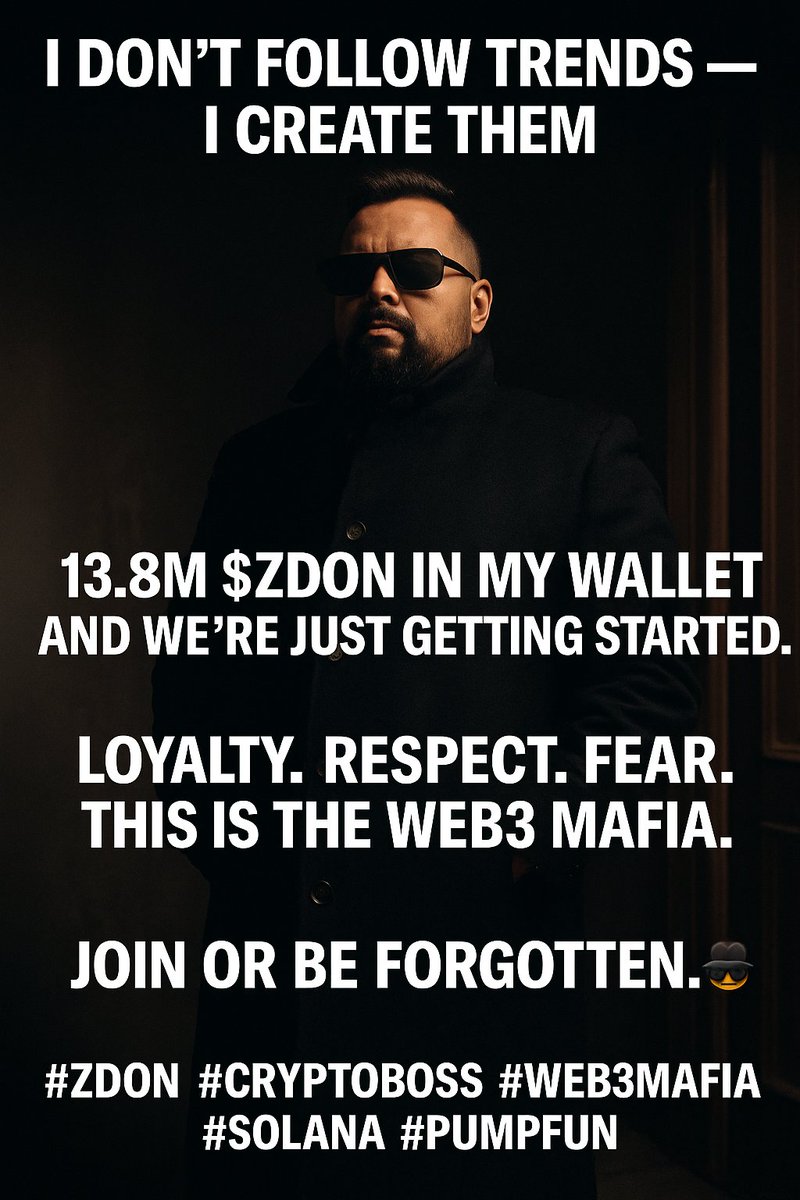 KCsaba28232's tweet photo. I'm the founder of $ZDON – the Web3 mafia token on Solana.
Holding 13.8M $ZDON now, and planning to buy more.
It’s loyalty. Respect. Fear.
The rest is for the community.
Join the family or be forgotten. 🕶️
#ZDON #Web3Mafia #Solana #PumpFun #CryptoBoss https://t.co/HmwRqbKPSP