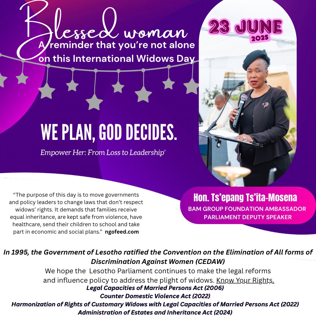 We celebrate widows today, and in Lesotho we continue to address their plight as challenged and/or neglected citizens. A reminder is - we see you, we value you, we will continue to protect you! I remain committed in my resolve to stand for/by them at all times.
Trust in the Lord.