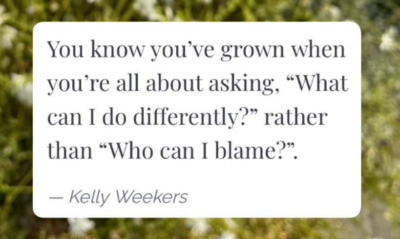 kellyweekers's tweet photo. You know you’ve grown when you’re all about asking, “What can I do differently?” rather than “Who can I blame?”.

#selfleadership #mindset #posivity #authenticity https://t.co/ifp0GVnyki