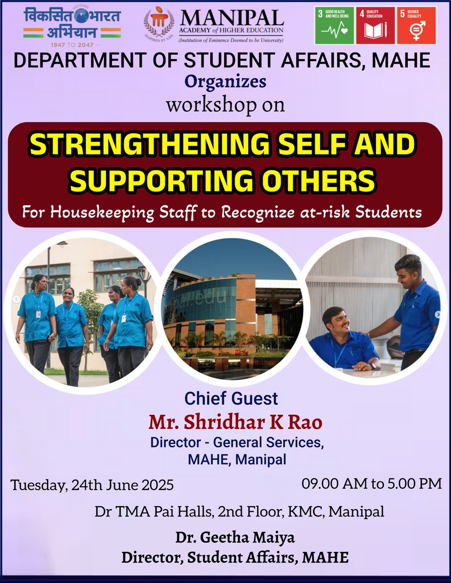 Dear All,
The Department of Student Affairs, MAHE, Manipal, is organizing a workshop titled “Strengthening Self and Supporting Others: For Housekeeping Staff of MAHE to Recognize At-Risk Students”, scheduled for June 24, 2025, from 9:00 AM to 5:00 PM at Dr. TMA Pai Hall II.