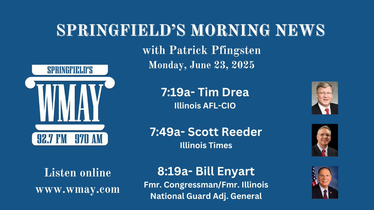92.7 WMAY (@wmaynews) on Twitter photo Monday on Springfield's Morning News:
-Tim Drea of the <a href="/ILAFLCIO/">Illinois AFL-CIO</a> on what didn't happen at the Capitol in May
-Scott Reeder of the <a href="/ILTimes/">Illinois Times</a> on struggles of IL colleges and universities
-Fmr. Rep. Bill Enyart on the Iran bombing aftermath
🎧92.7 FM, 970 AM, wmay.com Monday on Springfield's Morning News:
-Tim Drea of the <a href="/ILAFLCIO/">Illinois AFL-CIO</a> on what didn't happen at the Capitol in May
-Scott Reeder of the <a href="/ILTimes/">Illinois Times</a> on struggles of IL colleges and universities
-Fmr. Rep. Bill Enyart on the Iran bombing aftermath
🎧92.7 FM, 970 AM, wmay.com
