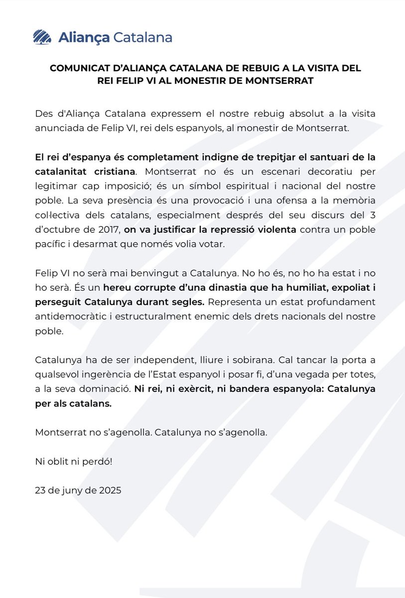 Davant la visita dels Borbons avui, 23 de juny, a l’Abadia de Montserrat (<a href="/montserratinfo/">Abadia de Montserrat</a>), manifestem el nostre rebuig més ferm a la presència de Felip VI i del seu seguici a la nostra muntanya sagrada.

❌ Fora qui oprimeix el poble català.

#NiOblitNiPerdó
💙#SalvemCatalunya