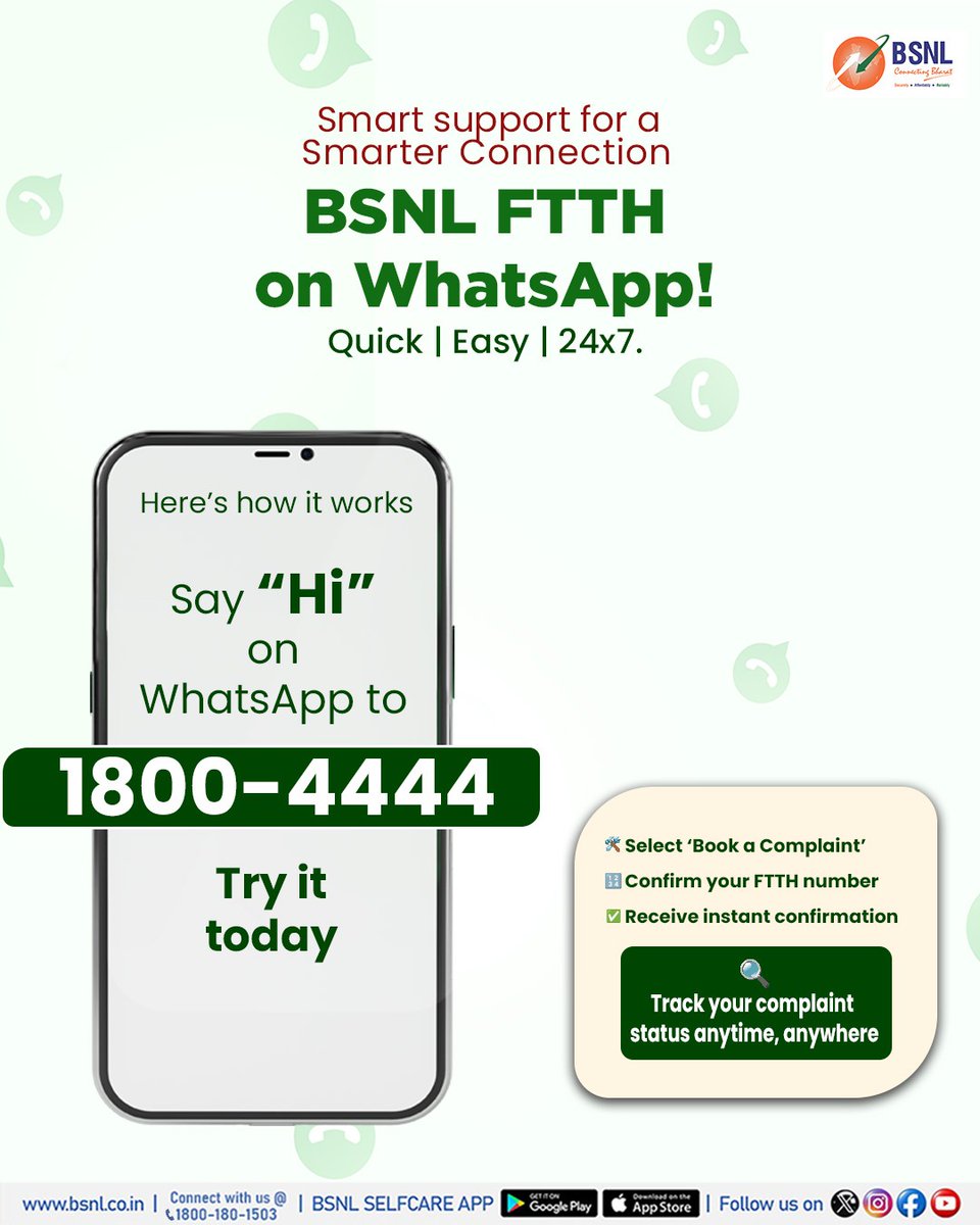 BSNLCorporate's tweet image. One "Hi" to 1800-4444 and experience smart, seamless BSNL service.
Chat on WhatsApp for real-time complaint tracking.
#BSNLFTTH #WhatsAppSupport #SmartService #InstantSupport #BSNLNetwork
