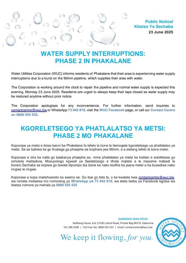 Public Notice/Kitsiso Ya Sechaba

Water Supply Interruptions/Kgoreletsego ya Phatlalatso ya metsi

Phase 2 in Phakalane