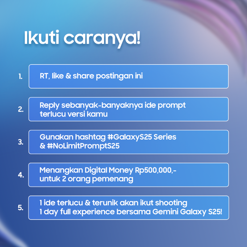 samsungID's tweet photo. Seberapa beyond ide kamu? 🤯

Ikut &amp; menangkan :
 💸 Digital money 500K (2 pemenang)
 🌟 1-Day Full Experience with Gemini S25 untuk 1 prompt terlucu!

Ditunggu hingga 30 Juni 2025!

#GalaxyS25 Series #NoLimitPromptS25