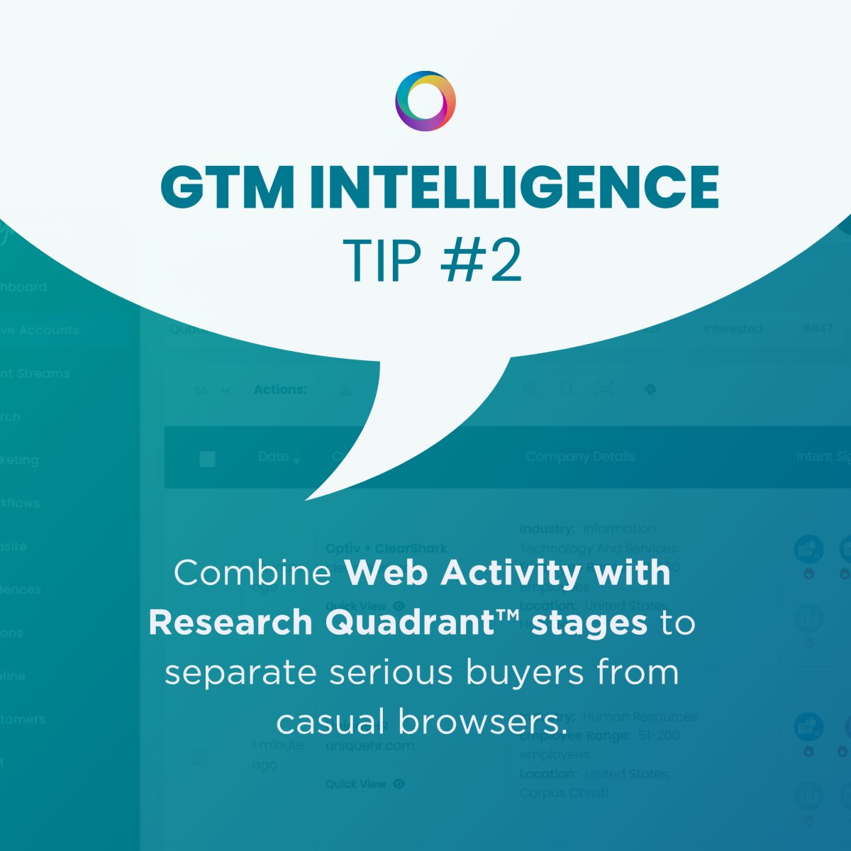 🔍 GTM Intelligence Tip #2: Connect Website Signals with Buying Stage

By connecting Research Quadrant™ data with web activity, you can prioritise real buying intent — not curiosity clicks.

#GTMIntelligence #WebIntent #RevenueTeams