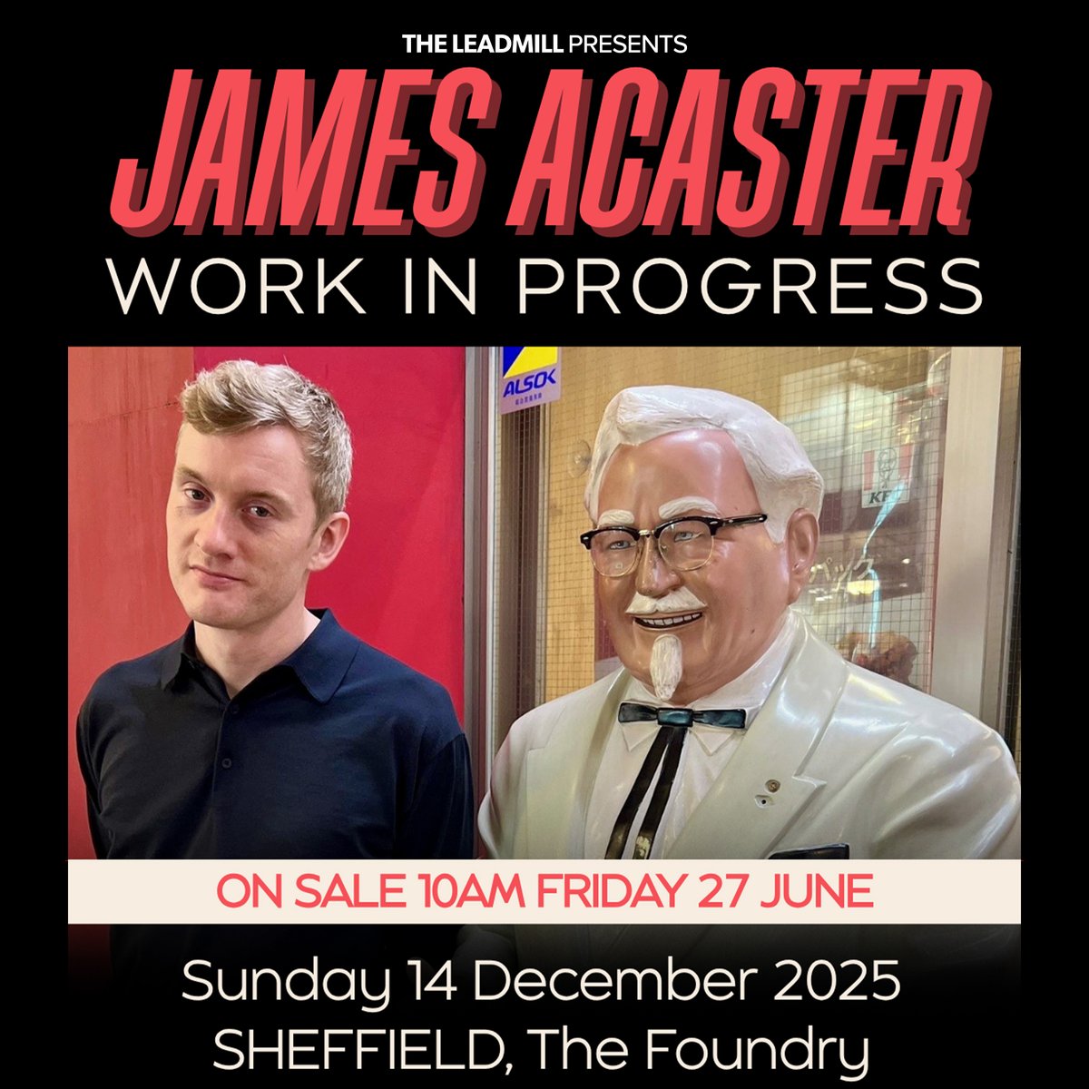 The Leadmill (@leadmill) on Twitter photo Huge New Show - James Acaster!
James Acaster brings his Work In Progress tour to <a href="/Foundrysu/">Foundry Sheffield</a> this Christmas time.
This is your chance to see James in an intimate setting, trying out new material before he takes the fully adapted show out on tour.
Tickets on sale Friday @ 10am Huge New Show - James Acaster!
James Acaster brings his Work In Progress tour to <a href="/Foundrysu/">Foundry Sheffield</a> this Christmas time.
This is your chance to see James in an intimate setting, trying out new material before he takes the fully adapted show out on tour.
Tickets on sale Friday @ 10am