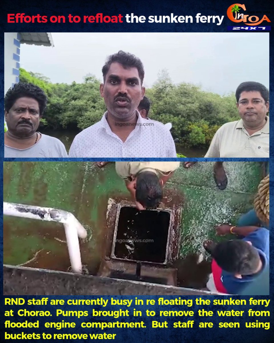 InGoa24x7's tweet photo. RND staff are currently busy in re floating the sunken ferry at Chorao. Pumps brought in to remove the water from flooded engine compartment. But staff are seen using buckets to remove water
WATCH : https://t.co/pjVZxKJGyI
#Goa #GoaNews #SunkenFerry #Refloating #EffortsOn https://t.co/06Wdsgk9uS