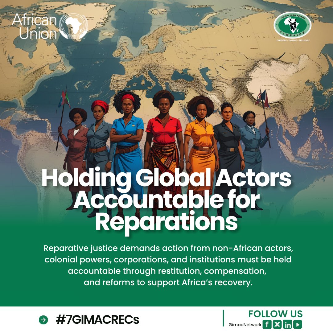 Global powers must be held accountable for their historical and present-day roles in Africa’s exploitation. Reparations are not a favor—they are justice.
#7GIMACRECs
