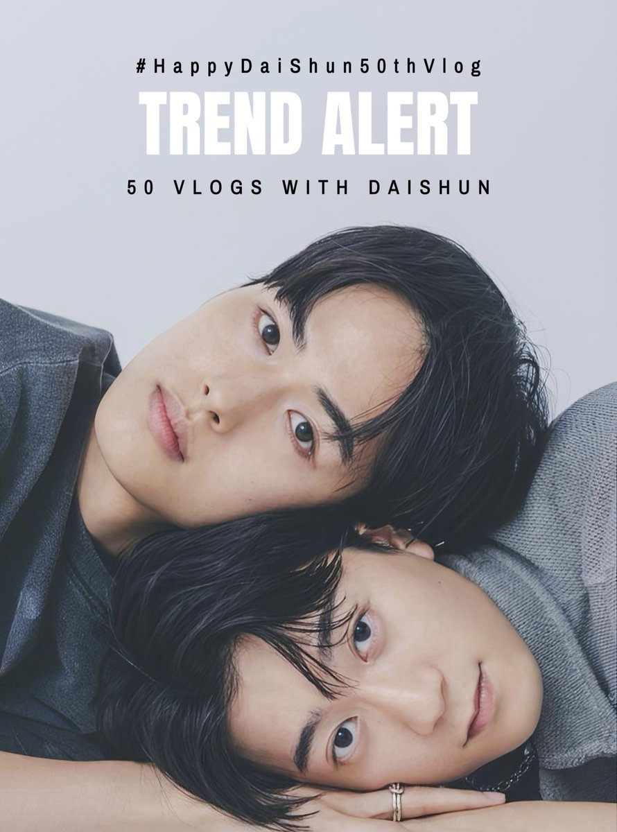 DaiShun_INTL's tweet photo. did you know tmr’s vlog with be #DaiShun’s 50th vlog? 🤭

let’s celebrate it by trending tmr ✨

#️⃣HappyDaishun50thVlog
🔑50 VLOGS WITH DAISHUN
⏰when vlog releases

drop your fav moments from the vlog + fav throwback moments from past vlogs ❤️

#Dai_Shun #DaiNakai #ShunNakanishi https://t.co/40cHmRvi8W
