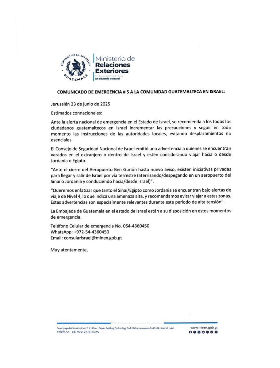 La Embajada de Guatemala en Israel se permite informar a la Comunidad Guatemalteca que el Consejo de Seguridad Nacional ha emitido alerta de no viajar a través de Jordania o Egipto durante la emergencia que se vive en el Estado de Israel: