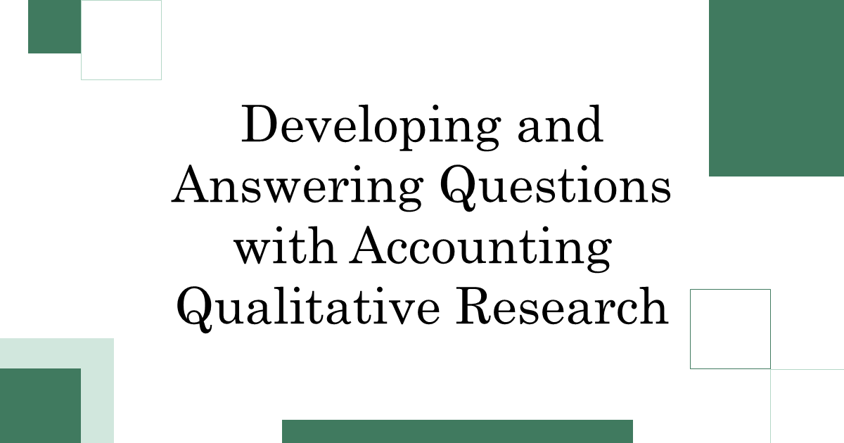Developing and Answering Questions with Accounting Qualitative Research jcaa-hpnet.sakura.ne.jp/jcaa/2025/06/2…