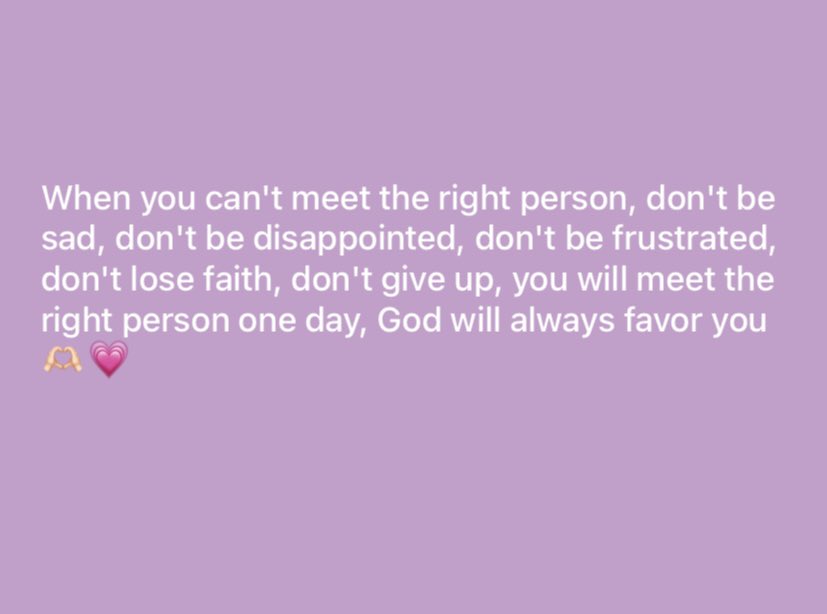 Zavierjack's tweet photo. When you can't meet the right person, don't be sad, don't be disappointed, don't be frustrated, don't lose faith, don't give up, you will meet the right person one day, God will always favor you🫶🏻💗 https://t.co/dy1S3e80Tw
