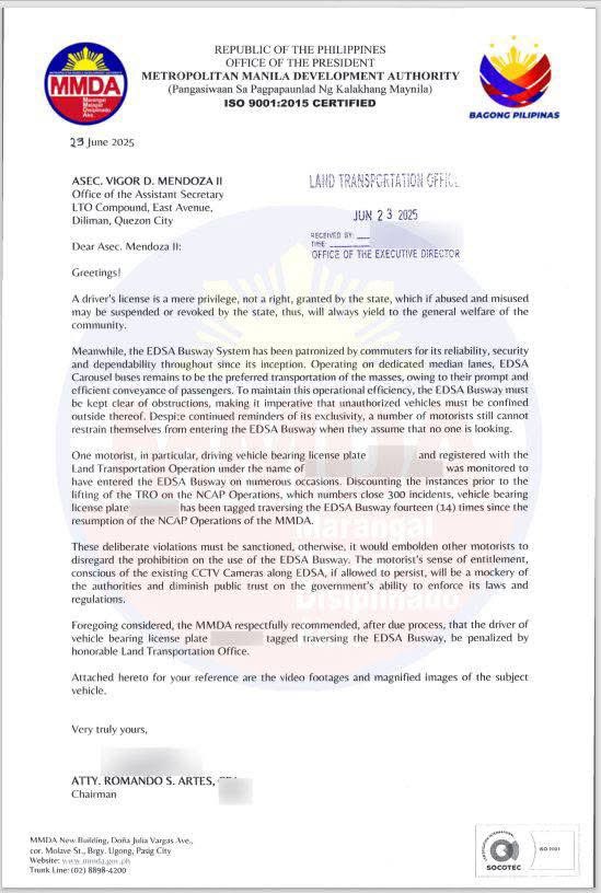 MMDA's tweet photo. Muling sumulat ang Metropolitan Manila Development Authority (MMDA) sa Land Transportation Office (LTO) kaugnay sa isang motoristang paulit-ulit na lumabag sa batas-trapiko sa pamamagitan ng illegal na pagdaan sa EDSA Busway.

Sa liham ni MMDA Chairman Atty. Don Artes kay LTO Chief Assistant Secretary Vigor Mendoza II, kanyang hiniling na patawan ng karampatang parusa ang naturang driver.

Sa tala ng MMDA, na-monitor na 300 na beses dumaan sa busway ang naturang motorista noong panahon na umiiral ang Temporary Restraining Order(TRO) ng Korte Suprema sa No Contact Apprehension Policy (NCAP) ng ahensiya.

Mistulang hindi nababahala ang nasabing traffic violator dahil sa muling pagpapatupad ng NCAP noong Mayo 26, ang driver na ito ay nakapagtala ng siyam pa na violations. Pagkatapos ianunsiyo ni Chairman Artes ang tungkol dito, nag-violate pa uli siya ng anim na beses. Sumatotal ay 15 violations agad ang narecord laban sa motorista mula May 26 hanggang  June 20, 2025.

"These deliberate violations must be sanctioned, otherwise, it would embolden other motorists to disregard the prohibition on the use of the EDSA Busway. The motorist's sense of entitlement, conscious of the existing CCTV cameras along EDSA, if allowed to persist, will be a mockery of the authorities and diminish public trust on the government's ability to enforce its laws and regulations," saad ni Artes sa sulat.

Isinumite ni MMDA Traffic Discipline Office (TDO) for Enforcement Atty. Vic Nuñez ang sulat sa tanggapan ni LTO Executive Director Atty. Greg Pua Jr. kalakip ang mga video footages at magnified images ng sasakyan na pagmamay-ari ng motorista.

Ayon kay Chairman Artes, nakakabahala ang behavior ng nasabing motorista na tila hindi nabahala dahil naging patuloy pa rin ang kanyang paglabag matapos na banggitin nya sa isang presscon ang tungkol sa dito. 

#mmda 
#mmdaatyourservice