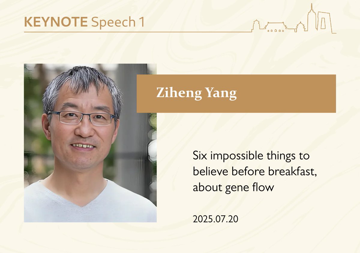 OfficialSMBE (@officialsmbe) on Twitter photo The first Keynote speech of #SMBE2025 will be given by SMBE's President Ziheng Yang (<a href="/zihengyang/">Ziheng Yang's Group</a>).
"Six impossible things to believe before breakfast, about gene flow"
20.07.2025 | 18h00 The first Keynote speech of #SMBE2025 will be given by SMBE's President Ziheng Yang (<a href="/zihengyang/">Ziheng Yang's Group</a>).
"Six impossible things to believe before breakfast, about gene flow"
20.07.2025 | 18h00