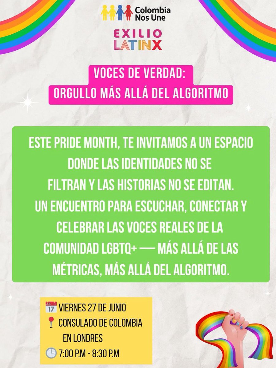Colombian Embassy UK (@colombianembuk) on Twitter photo 🏳️🌈 Este 27 de junio, celebremos el orgullo más allá del algoritmo.
Un espacio real para las voces LGBTQ+ latinas 🇨🇴 en Londres.
📍 <a href="/consuladoloncol/">Consulado General de Colombia en Londres</a>
🕖 7:00 p.m. – 8:30 p.m.
#Pride2025 #OrgulloLatinx #LGBTQLondon #ColombianosEnUK 🏳️🌈 Este 27 de junio, celebremos el orgullo más allá del algoritmo.
Un espacio real para las voces LGBTQ+ latinas 🇨🇴 en Londres.
📍 <a href="/consuladoloncol/">Consulado General de Colombia en Londres</a>
🕖 7:00 p.m. – 8:30 p.m.
#Pride2025 #OrgulloLatinx #LGBTQLondon #ColombianosEnUK