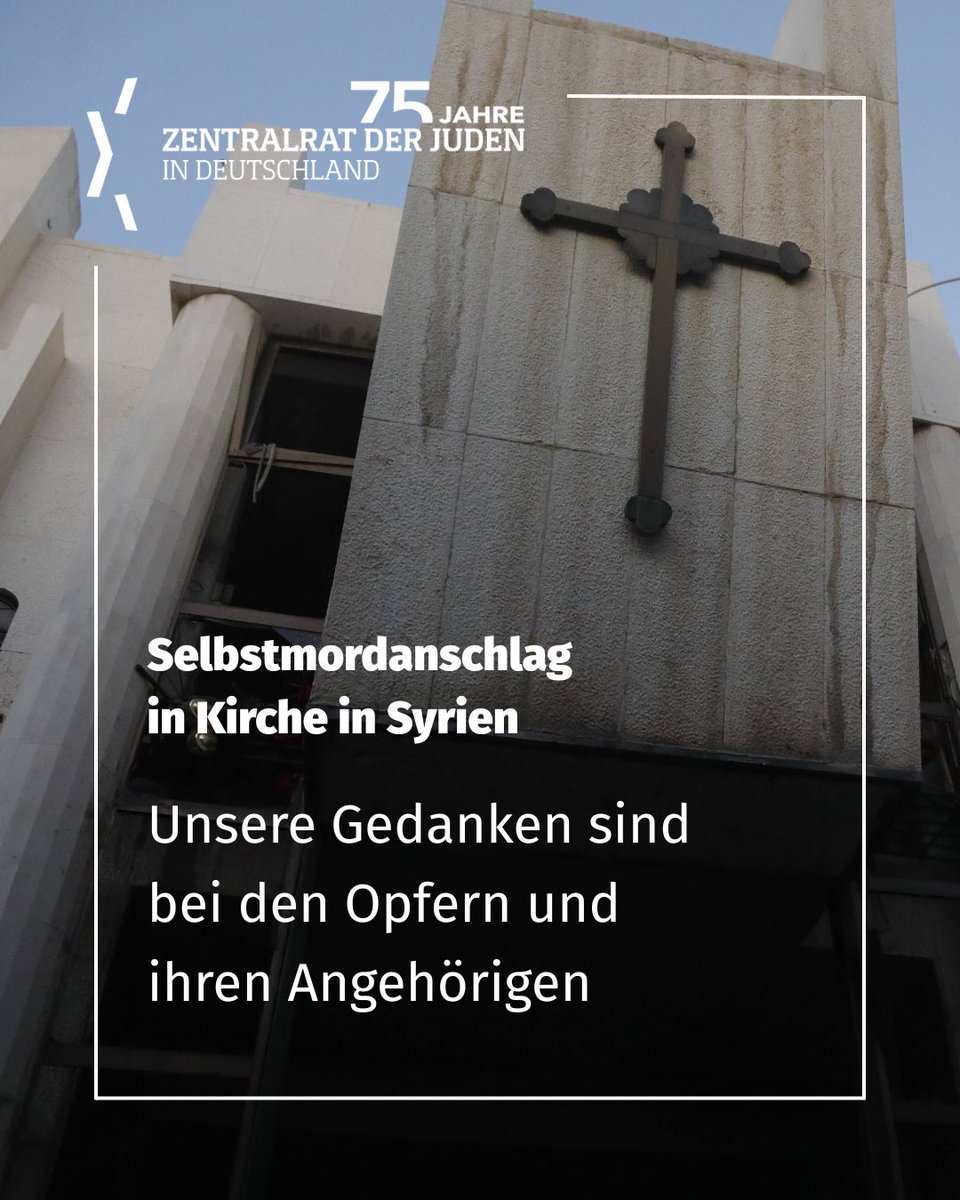ZentralratJuden's tweet image. In Damaskus sind bei einem Selbstmordattentat in einer Kirche über 20 Menschen getötet und mehrere Dutzend verletzt worden. Unsere Gedanken sind bei den Opfern, den Verletzten, ihren Angehörigen und allen weiteren Betroffenen dieser schrecklichen Tat.