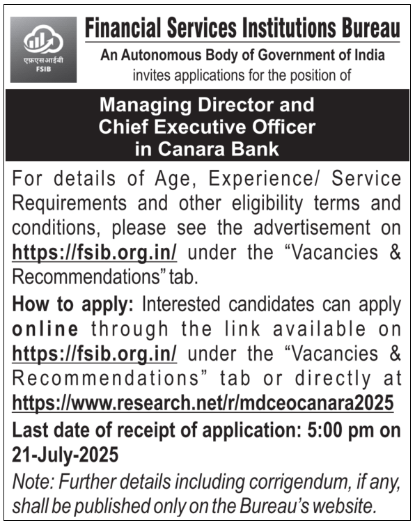 FSI_Bureau's tweet photo. FSIB invites online applications for the position of MD &amp; CEO in Canara Bank.  The detailed advertisement can be downloaded from https://t.co/kUDZso1tx3 under the “Vacancies &amp; Recommendations” tab. Last date of application is 05:00 PM on July 21, 2025. https://t.co/UeZ5PTPh8v