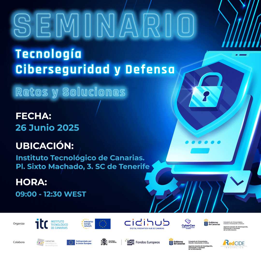 ITCCANARIAS's tweet photo. 🔐📡Seminario 'Tecnología, Ciberseguridad y Defensa: Retos y Soluciones'
🗓 26 junio | 9:00 h
📍ITC. SC de Tenerife
👉Inscríbete https://t.co/WShThS8RSc
✔ Organizado desde ITC a través @EEN_Canarias @cidihub @Red_CIDE con apoyo @ClusterCET
#EENCanHelp #Cybercan #CIDIHUB #IA https://t.co/zP1ipolXi1