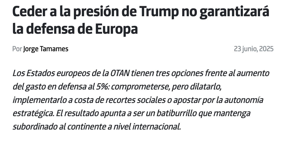 Escribo en <a href="/elOrdenMundial/">El Orden Mundial</a>  sobre el 5% en defensa, la cumbre de la OTAN que arranca mañana y las opciones de los miembros de la UE ante las exigencias de Trump.

Podéis leerlo aquí: elordenmundial.com/gasto-defensa-…