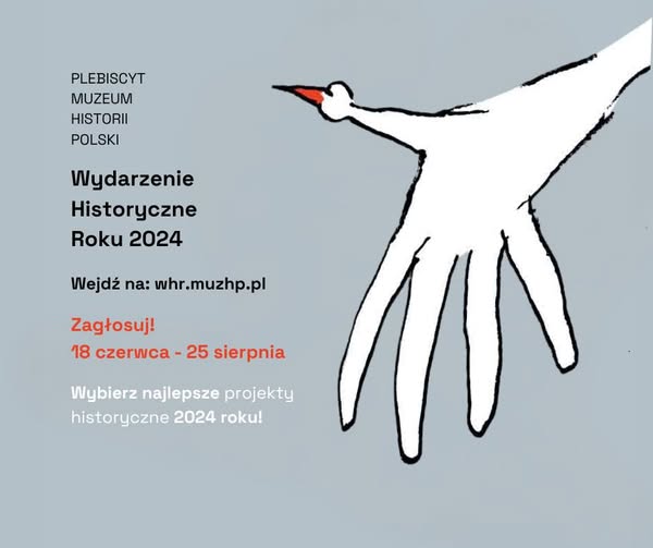 🗳️ Zagłosuj w 18. edycji Plebiscytu Wydarzenie Historyczne Roku! Codziennie możesz wskazać trzy najciekawsze projekty.

📣 Które wydarzenia, wystawy i projekty edukacyjne najlepiej opowiadają o naszej przeszłości? To Ty decydujesz! W samo południe rozpoczęło się głosowanie w 18.