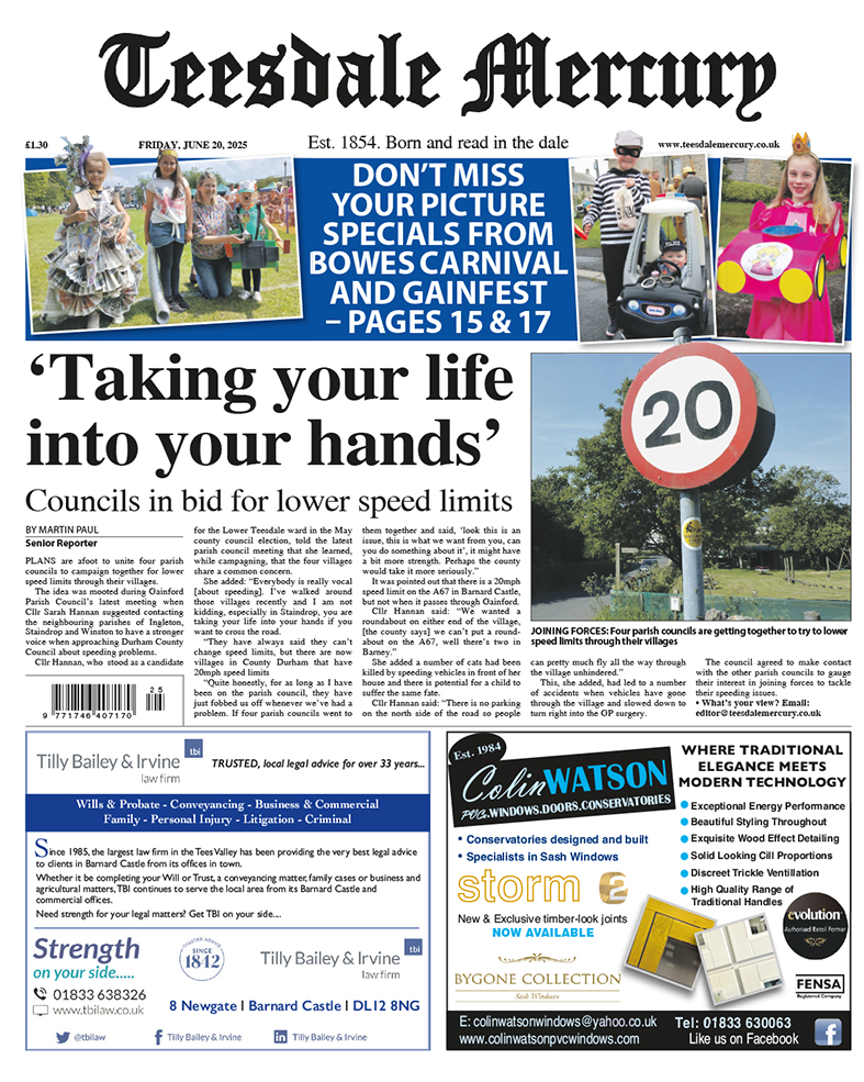 In this week's issue:
- Parish councils join forces to lower speed limits
- Picture specials from Bowes Carnival and Gainfest
- New pub serves up ales you can't get anywhere else in town
- Rural lives at risk as landlines move from analogue to digital
- Full sport round-up