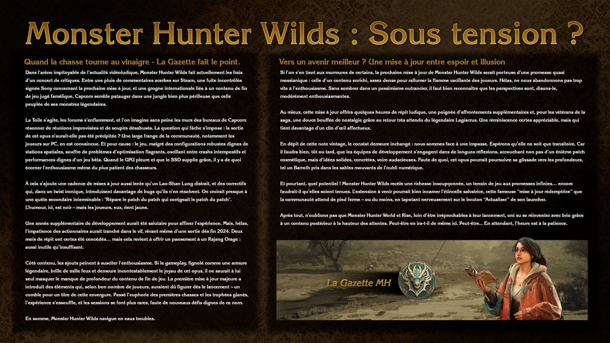 LaGazetteMH's tweet image. #MHWilds : sous tension ? La Gazette fait le point.

________

QUAND LA CHASSE TOURNE AU VINAIGRE.

Dans l’arène impitoyable de l’actualité vidéoludique, Monster Hunter Wilds fait actuellement les frais d’un concert de critiques. Entre une pluie de commentaires acerbes sur Steam,…