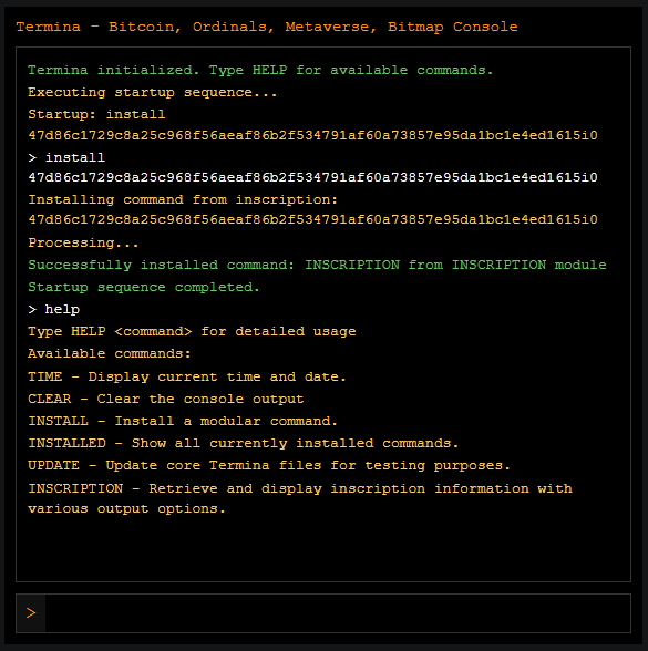 blockamoto's tweet image. Termina initialized.
Type HELP for available commands.
ordinals.com/content/4cee7b…
> help
Typing "help" opens up all the help contents. You will see all the available commands, including core commands and any modules you have installed.
> help {command}
Command specific help 🧵